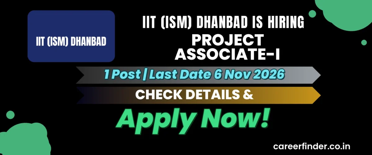 IIT (ISM) Dhanbad Project Associate-I Recruitment 2026 | 1 Post | Apply Now