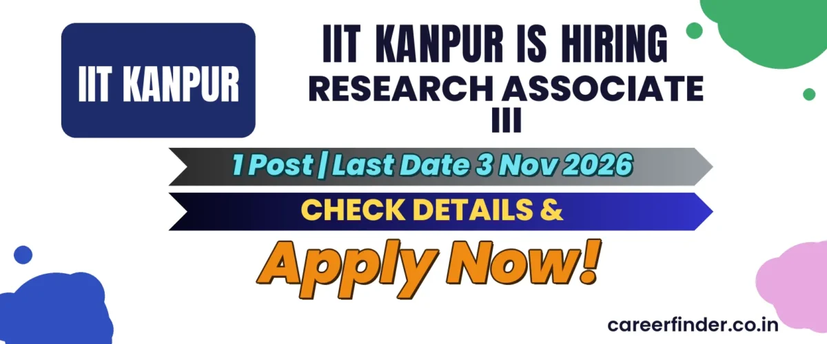 IIT Kanpur Research Associate III Recruitment 2026 | 1 Post | Apply Now