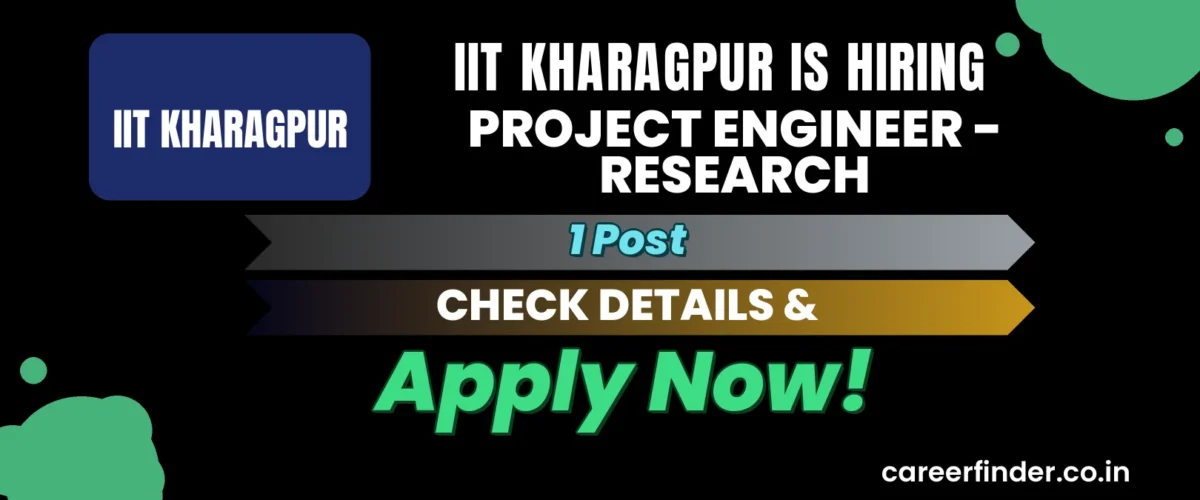 IIT Kharagpur Project Engineer - Research Recruitment 2026 | 1 Post | Apply Now