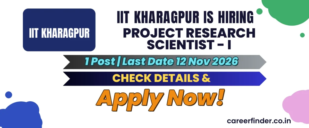 IIT Kharagpur Project Research Scientist - I Recruitment 2026 | 1 Post | Apply Now