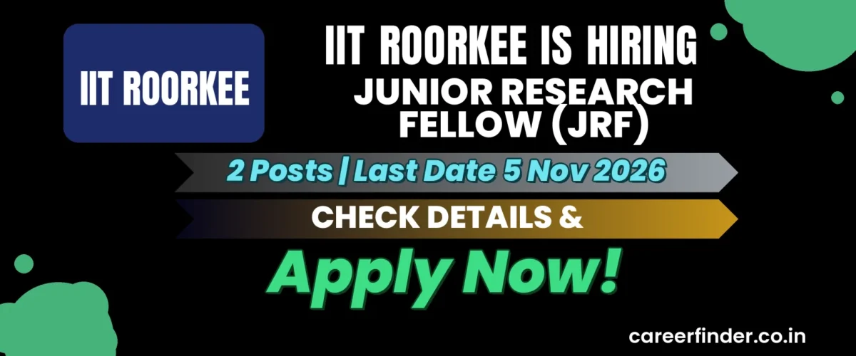 IIT Roorkee Junior Research Fellow (JRF) Recruitment 2026 | 2 Posts | Apply Now