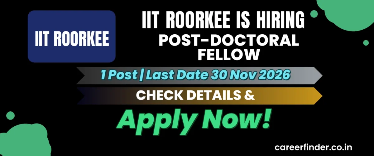 IIT Roorkee Post-Doctoral Fellow Recruitment 2026 | 1 Post | Apply Now