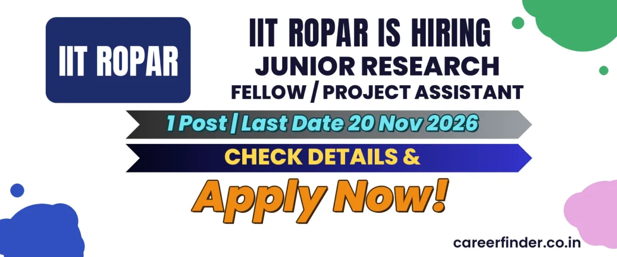IIT Ropar Junior Research Fellow / Project Assistant Recruitment 2026 | 1 Post | Apply Now