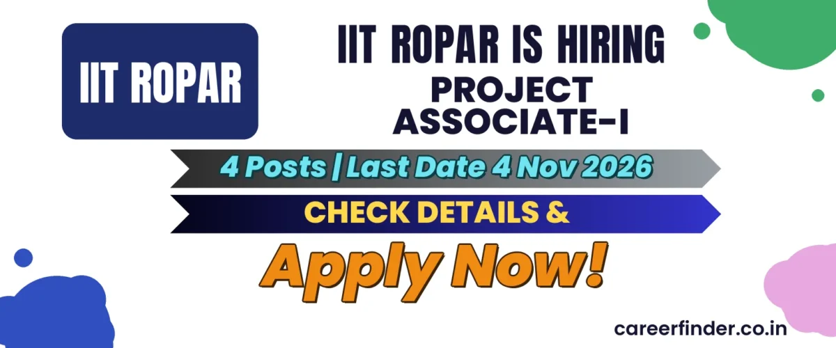 IIT Ropar Project Associate-I Recruitment 2026 | 4 Posts | Apply Now