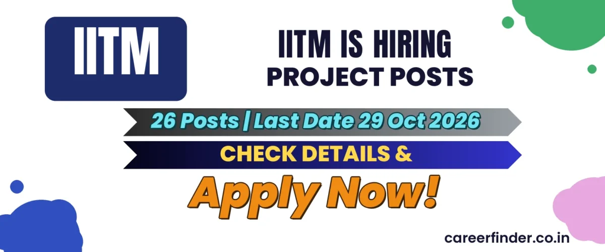 IITM Project Posts Recruitment 2026 | 26 Posts | Last Date 29 Oct | Apply Now