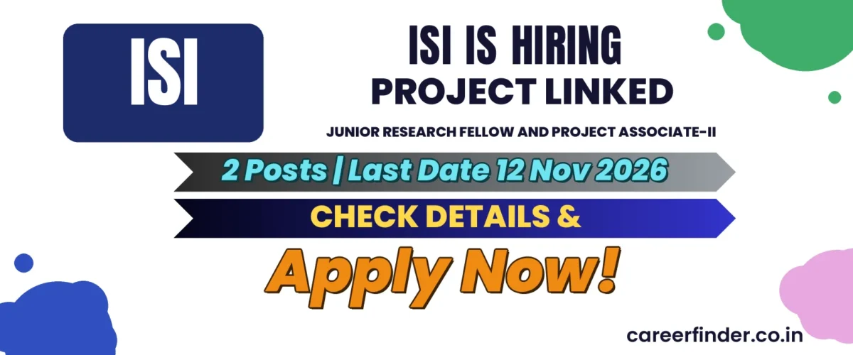 ISI Project Linked Junior Research Fellow and Project Associate-II Recruitment 2026 | 2 Posts | Apply Now