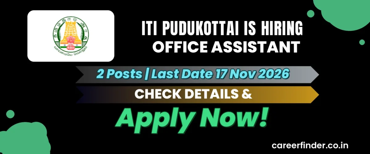 ITI Pudukottai Office Assistant Recruitment 2026 | 2 Posts | Apply Now