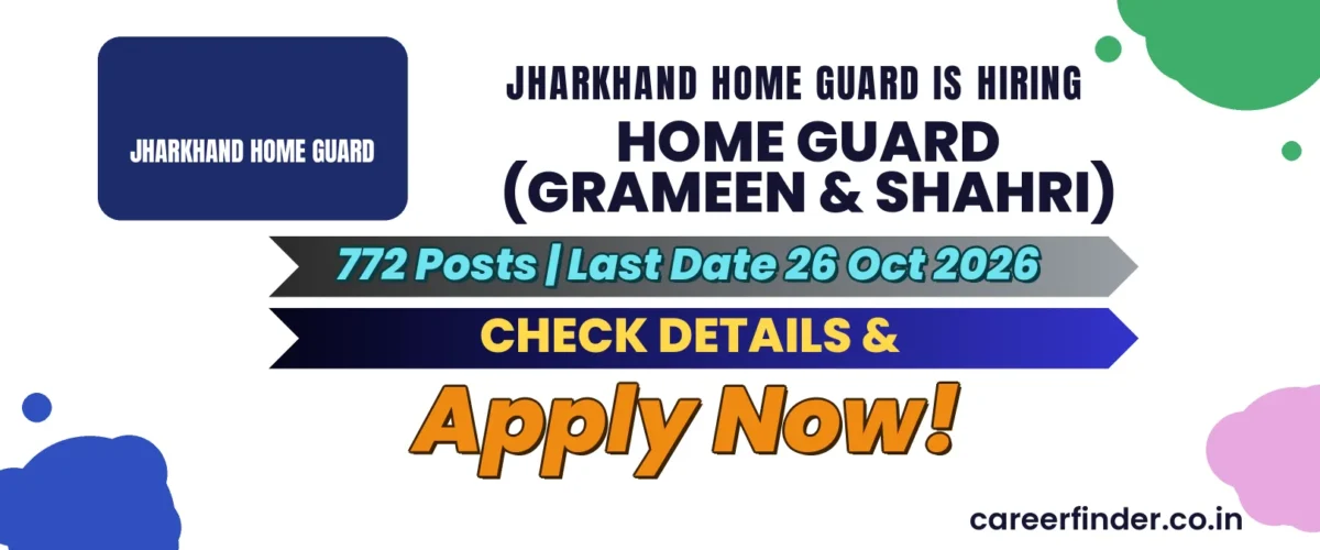 Jharkhand Home Guard Home Guard (Grameen & Shahri) Recruitment 2026 | 772 Posts | Apply Now