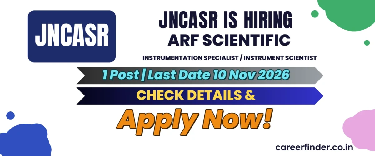 JNCASR ARF Scientific Instrumentation Specialist / Instrument Scientist Recruitment 2026 | 1 Post | Apply Now
