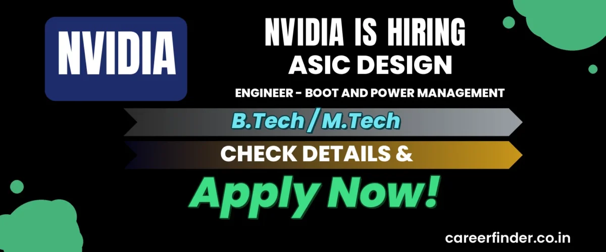 Join As ASIC Design Engineer - BOOT and Power Management At NVIDIA | Apply Now