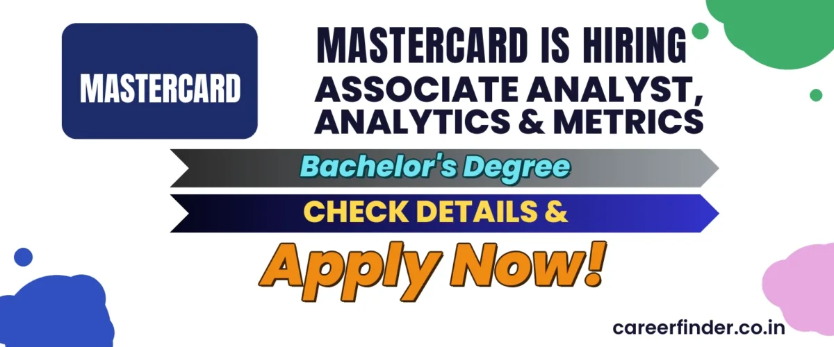Join As Associate Analyst, Analytics & Metrics At Mastercard | Apply Now