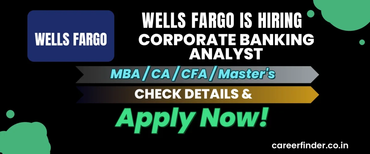 Join As Corporate Banking Analyst At Wells Fargo | Apply Now
