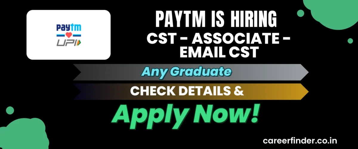 Join As CST - Associate - Email CST At Paytm | Apply Now