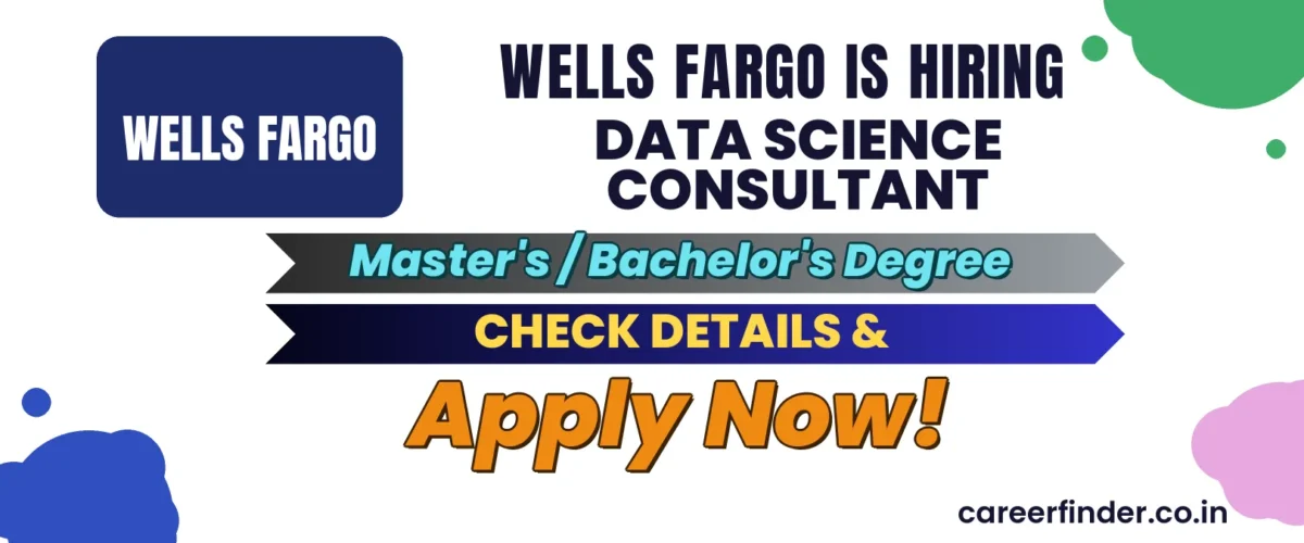 Join As Data Science Consultant At Wells Fargo | Apply Now