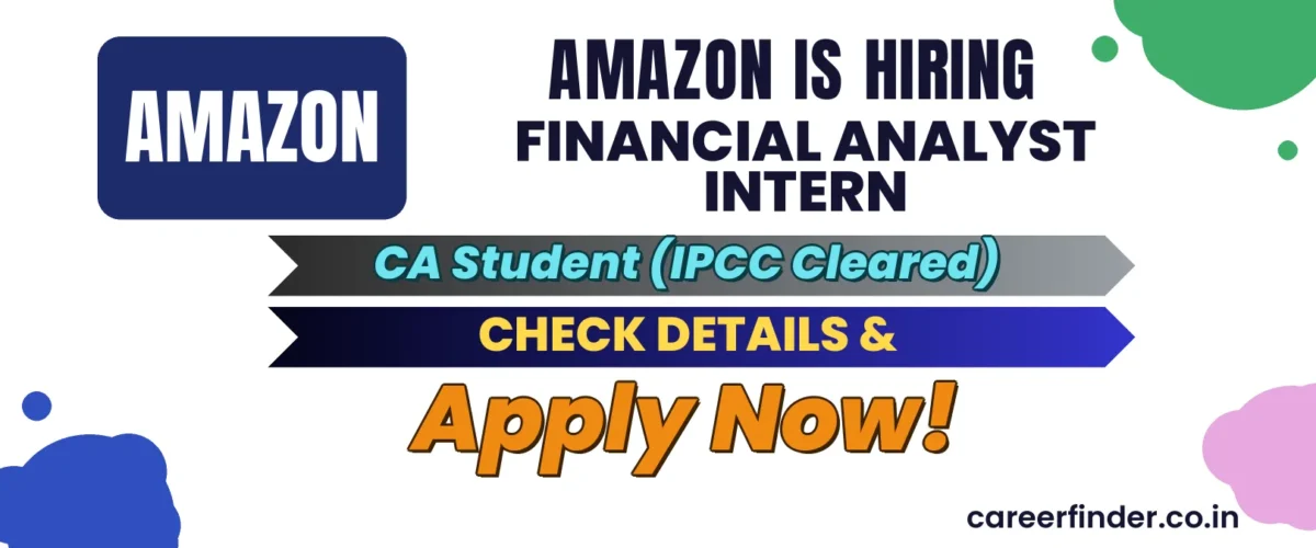 Join As Financial Analyst Intern At Amazon | Apply Now