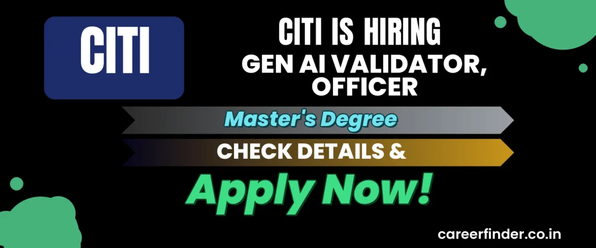 Join As Gen AI Validator, Officer At Citi | Apply Now