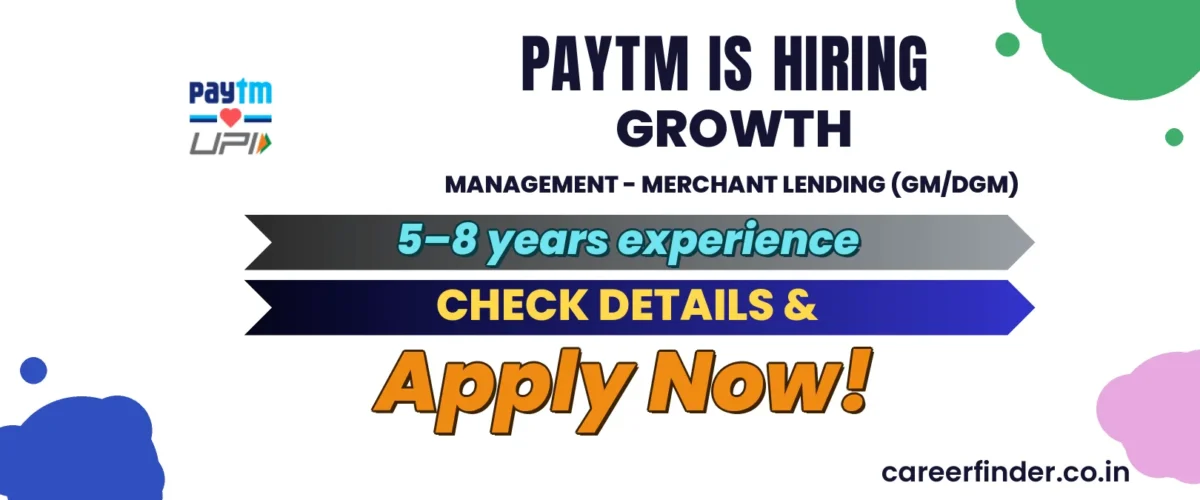 Join As Growth Management - Merchant Lending (GM/DGM) At Paytm | Apply Now
