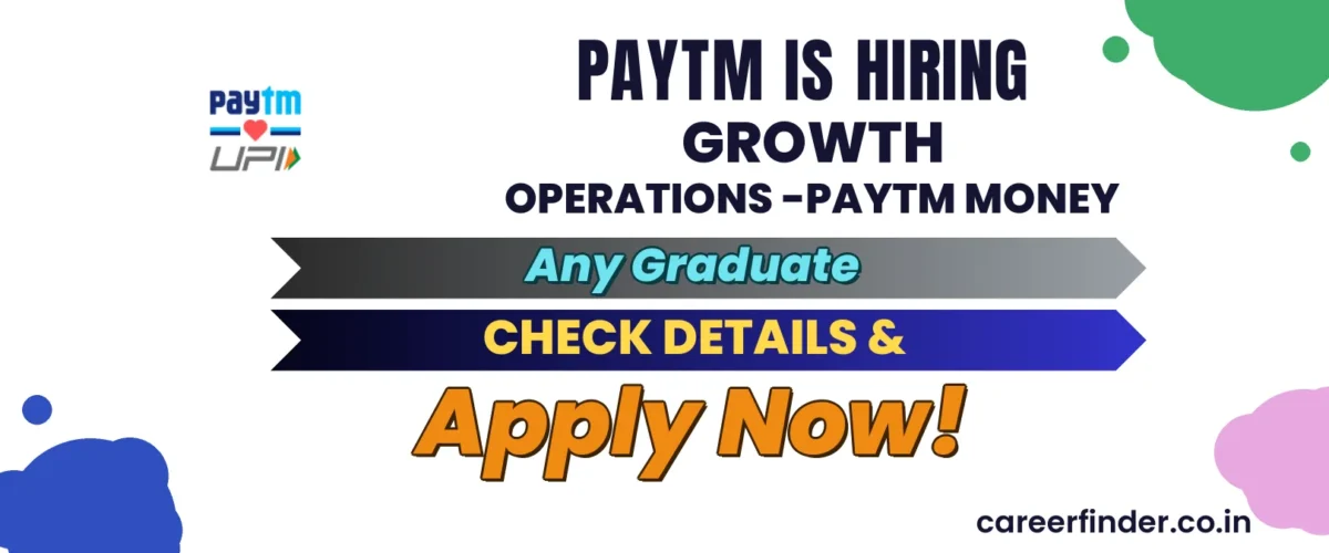 Join As Growth Operations -Paytm Money At Paytm | Apply Now