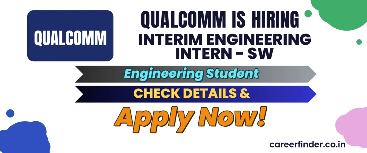Join As Interim Engineering Intern - SW At Qualcomm | Apply Now