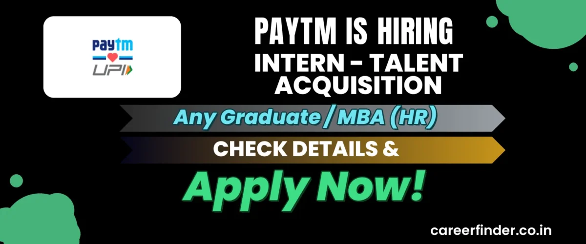 Join As Intern - Talent Acquisition At Paytm | Apply Now