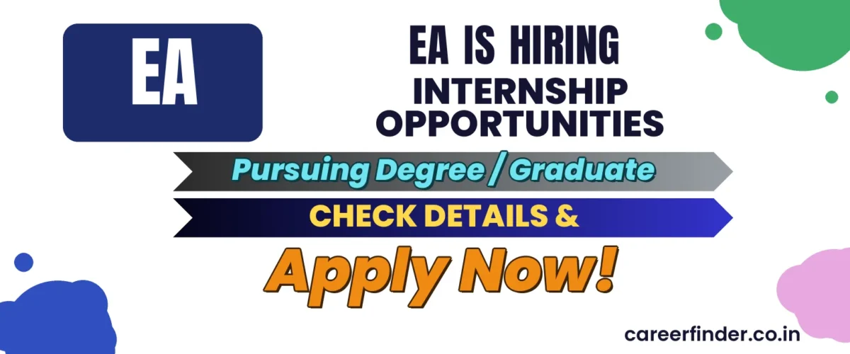 Join As Internship Opportunities At EA | Apply Now