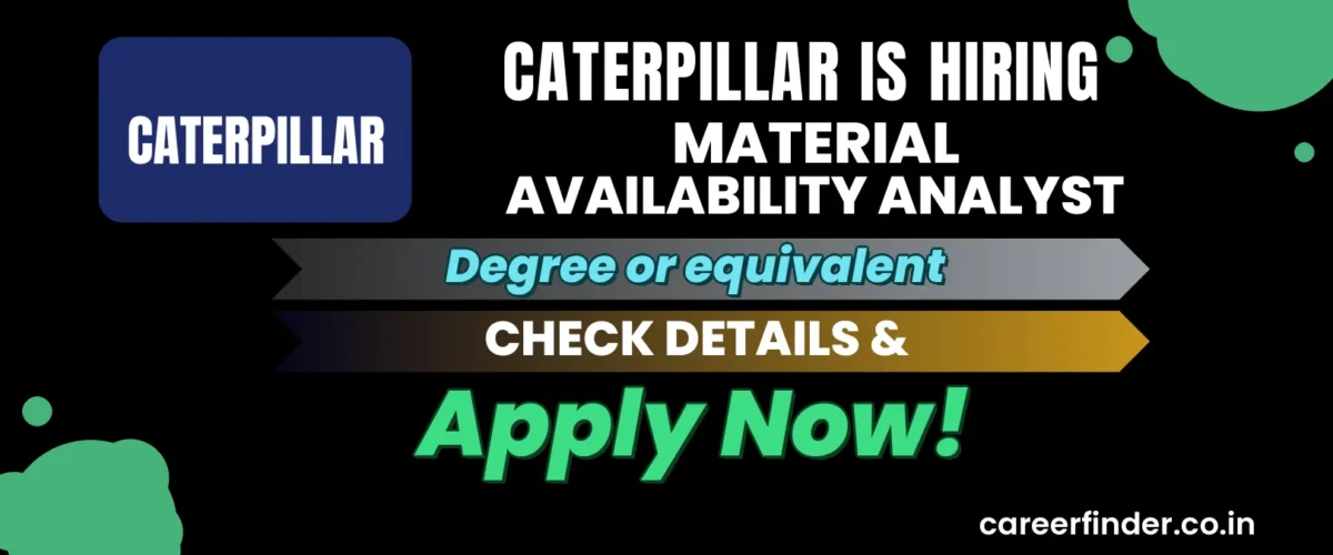 Join As Material Availability Analyst At Caterpillar | Apply Now