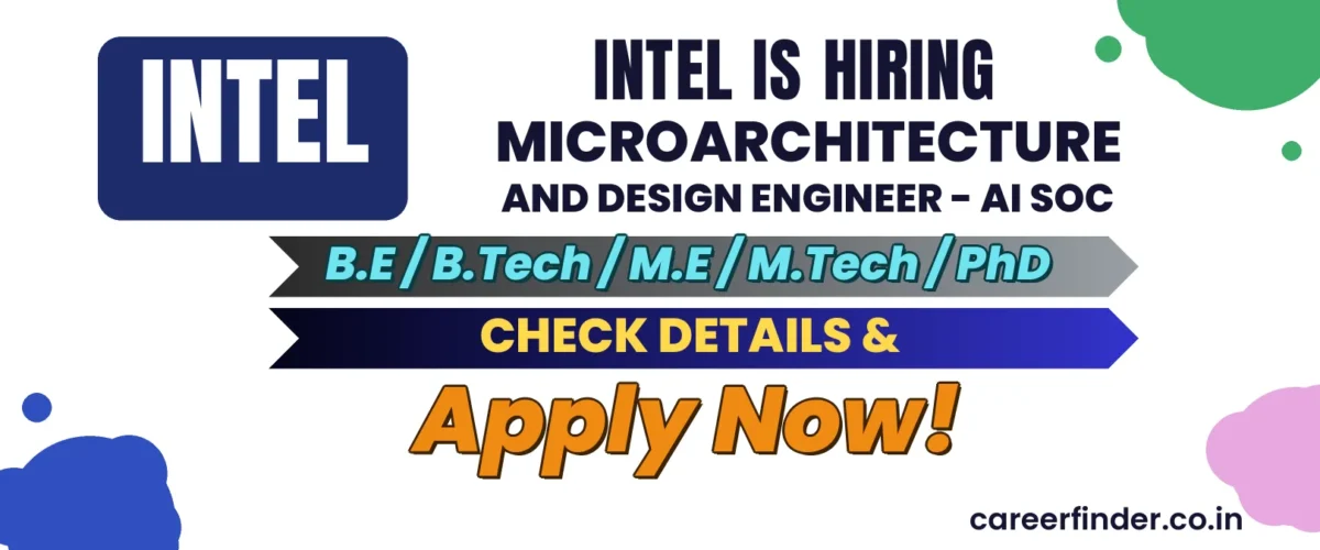 Join As Microarchitecture and Design Engineer - AI SoC At Intel | Apply Now