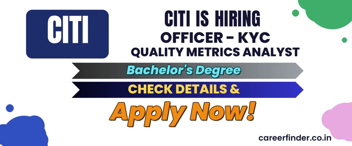 Join As Officer - KYC Quality Metrics Analyst At Citi | Apply Now