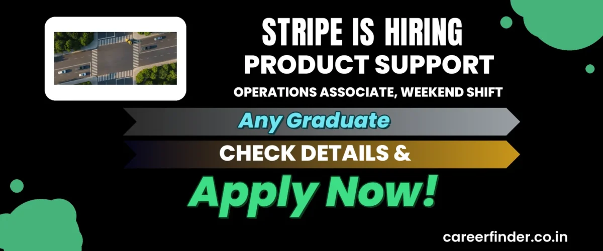 Join As Product Support Operations Associate, Weekend Shift At Stripe | Apply Now
