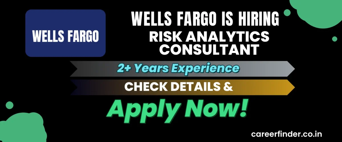 Join As Risk Analytics Consultant At Wells Fargo | Apply Now