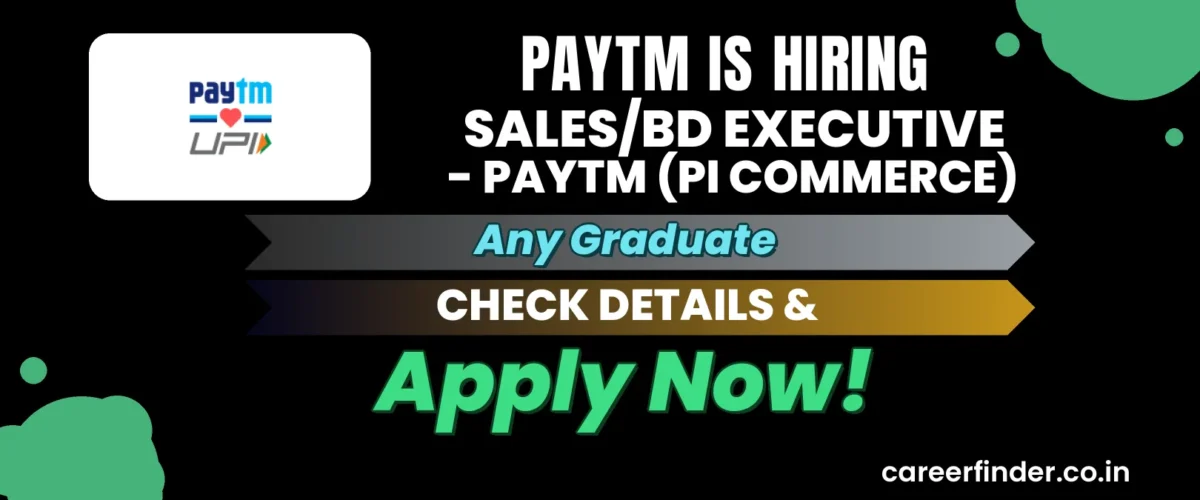 Join As Sales/BD Executive - Paytm (Pi Commerce) At Paytm | Apply Now