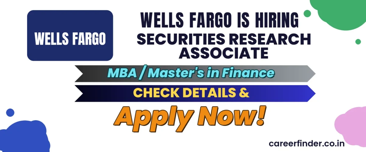 Join As Securities Research Associate At Wells Fargo | Apply Now