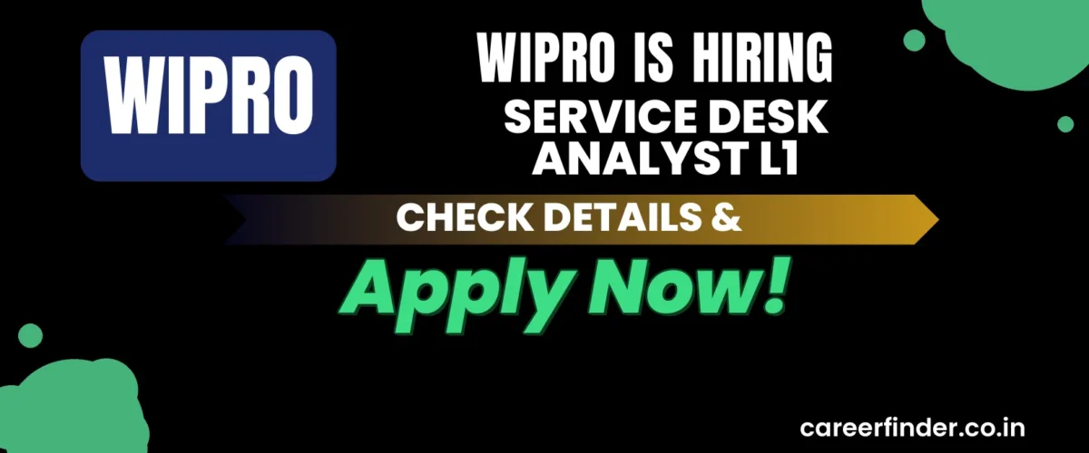 Join As Service Desk Analyst L1 At Wipro | Apply Now