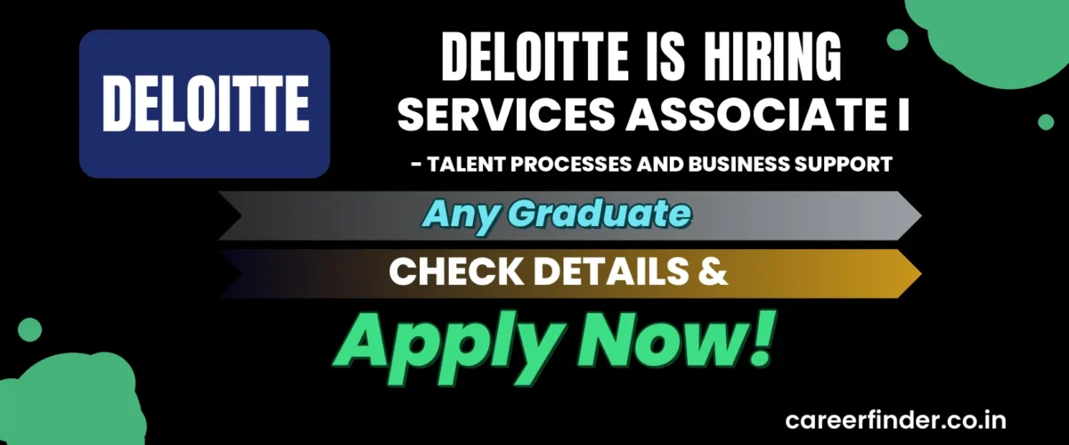Join As Services Associate I - Talent Processes and Business Support At Deloitte | Apply Now
