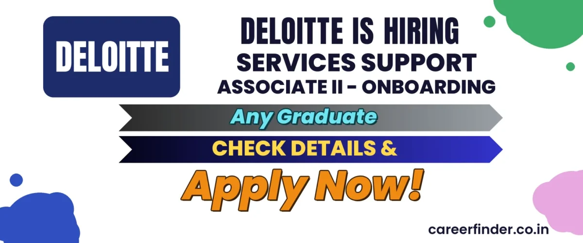 Join As Services Support Associate II - Onboarding At Deloitte | Apply Now