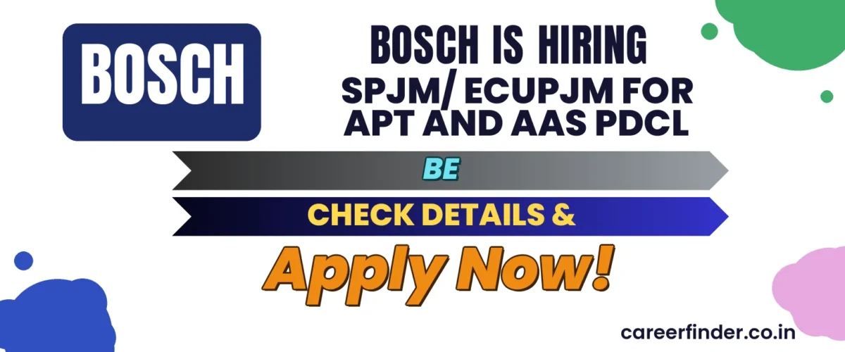 Join As SPJM/ ECUPJM for APT and AAS PDCL At Bosch | Apply Now