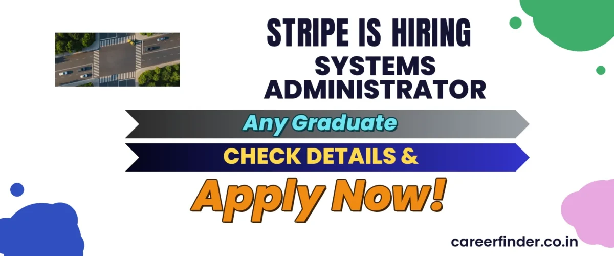 Join As Systems Administrator At Stripe | Apply Now
