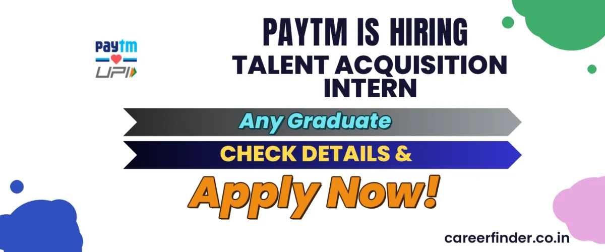 Join As Talent Acquisition Intern At Paytm | Apply Now