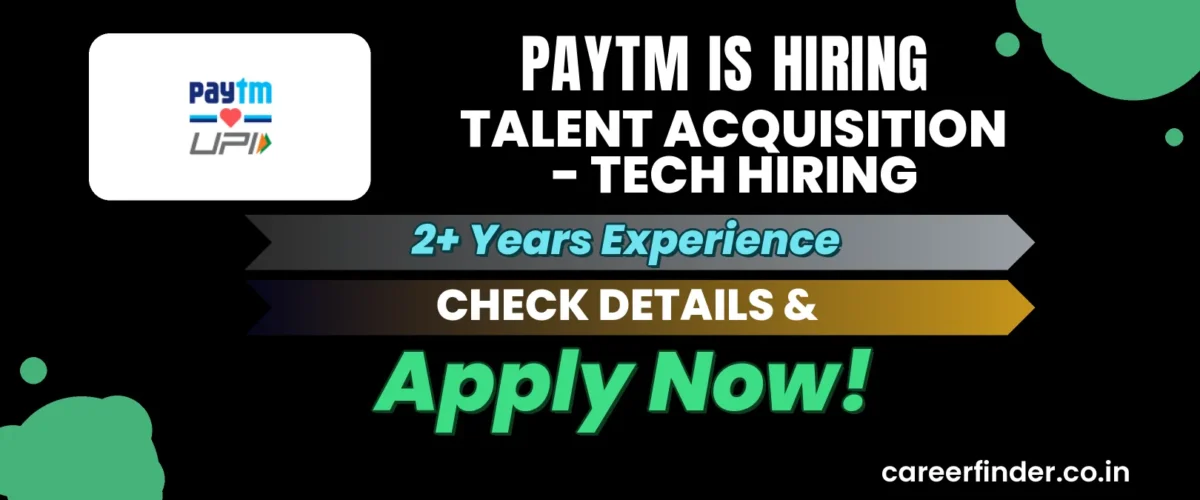 Join As Talent Acquisition - Tech Hiring At Paytm | Apply Now