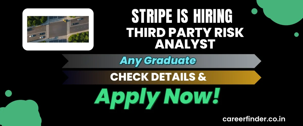 Join As Third Party Risk Analyst At Stripe | Apply Now