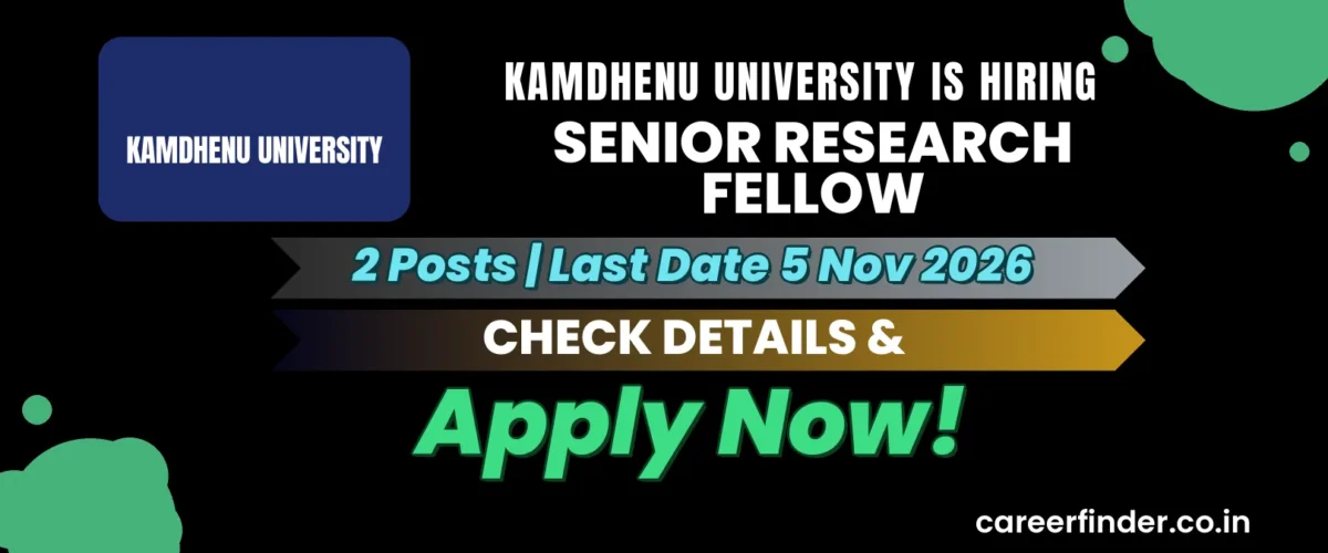 Kamdhenu University Senior Research Fellow Recruitment 2026 | 2 Posts | Apply Now