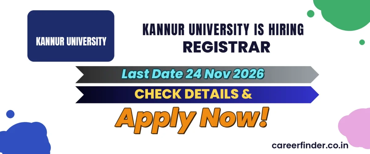 Kannur University Registrar Recruitment 2026 | Last Date 24 Nov | Apply Now