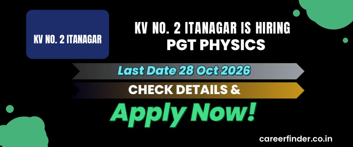 KV No. 2 Itanagar PGT Physics Recruitment 2026 | Last Date 28 Oct | Apply Now