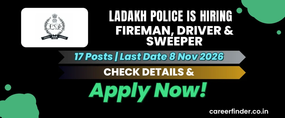 Ladakh Police Fireman, Driver & Sweeper Recruitment 2026 | 17 Posts | Apply Now