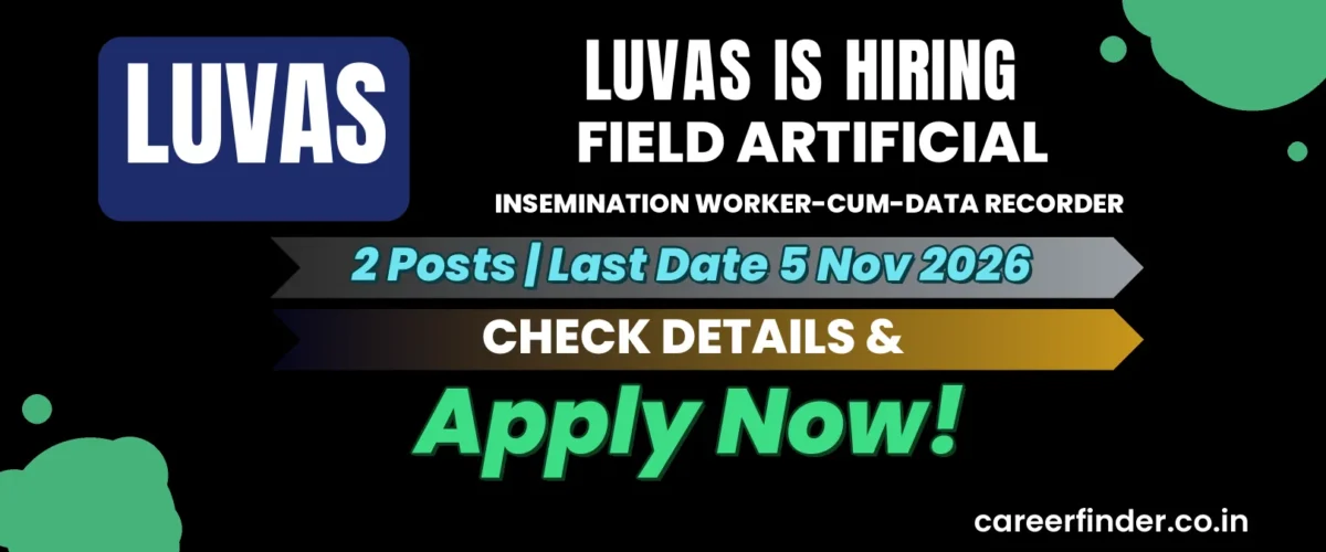 LUVAS Field Artificial Insemination Worker-Cum-Data Recorder Recruitment 2026 | 2 Posts | Apply Now