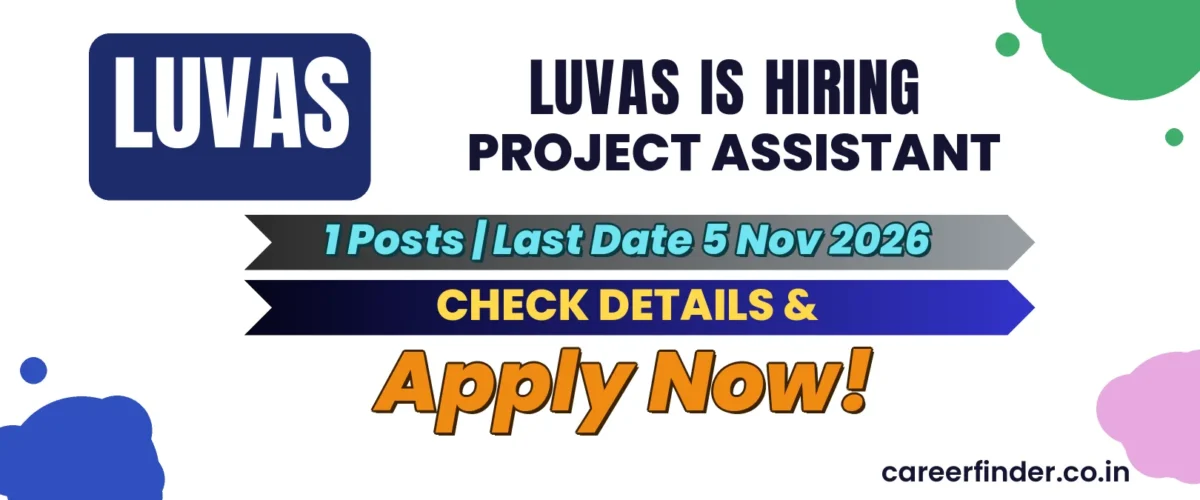 LUVAS Project Assistant Recruitment 2026 | 1 Posts | Apply Now