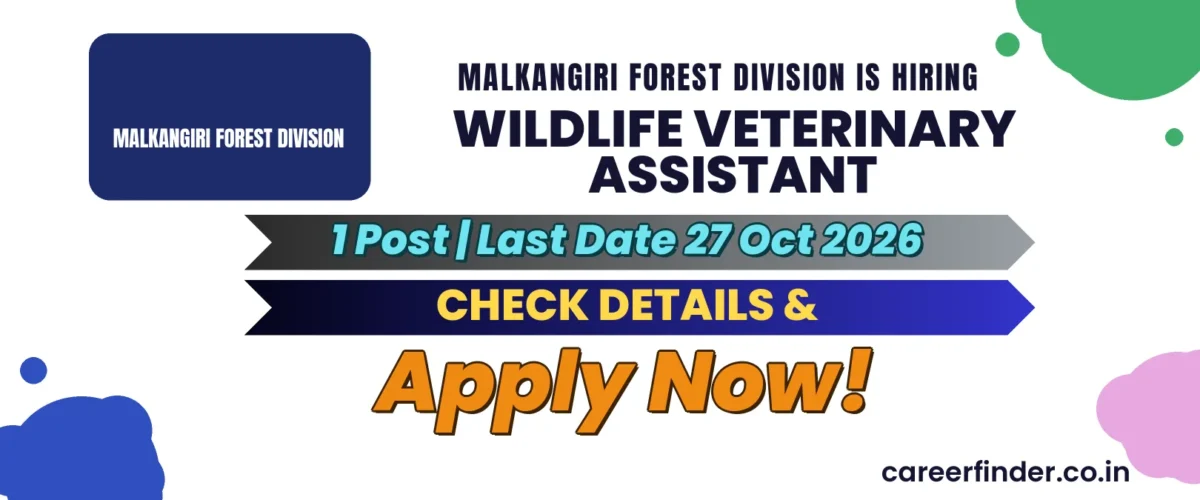 Malkangiri Forest Division Wildlife Veterinary Assistant Recruitment 2026 | 1 Post | Apply Now