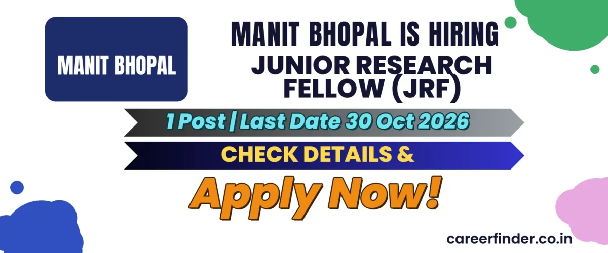 MANIT Bhopal Junior Research Fellow (JRF) Recruitment 2026 | 1 Post | Apply Now