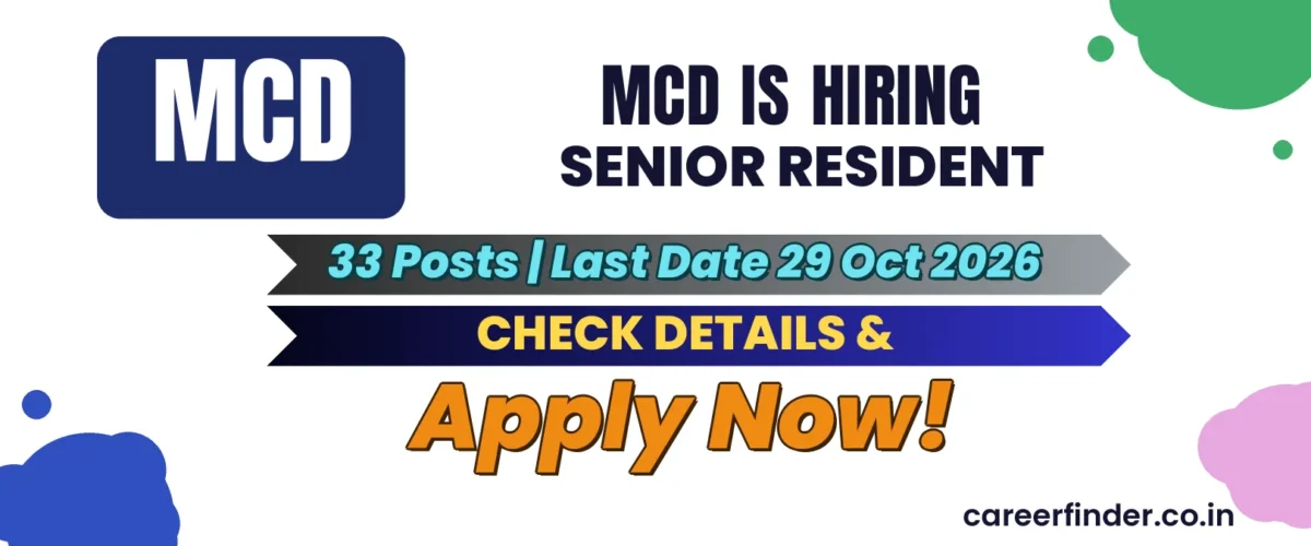 MCD Senior Resident Recruitment 2026 | 33 Posts | Last Date 29 Oct | Apply Now