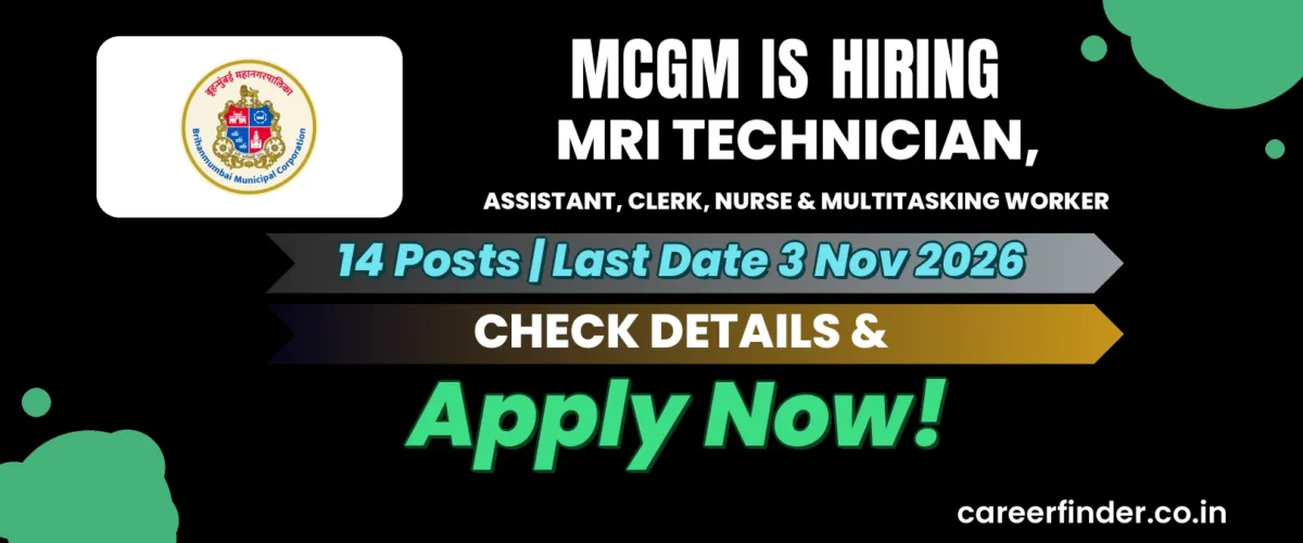 MCGM MRI Technician, Assistant, Clerk, Nurse & Multitasking Worker Recruitment 2026 | 14 Posts | Apply Now